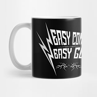 Easy Come, Easy Go Mug